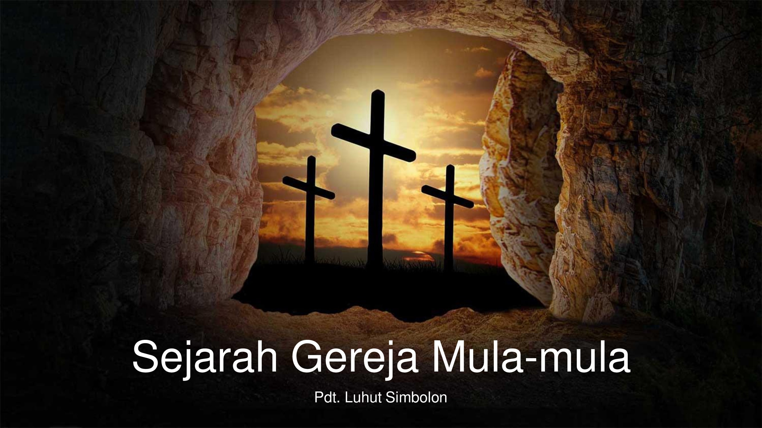 SEJARAH  GEREJA - Pdt.Luhut Simbolon (sesi 1)