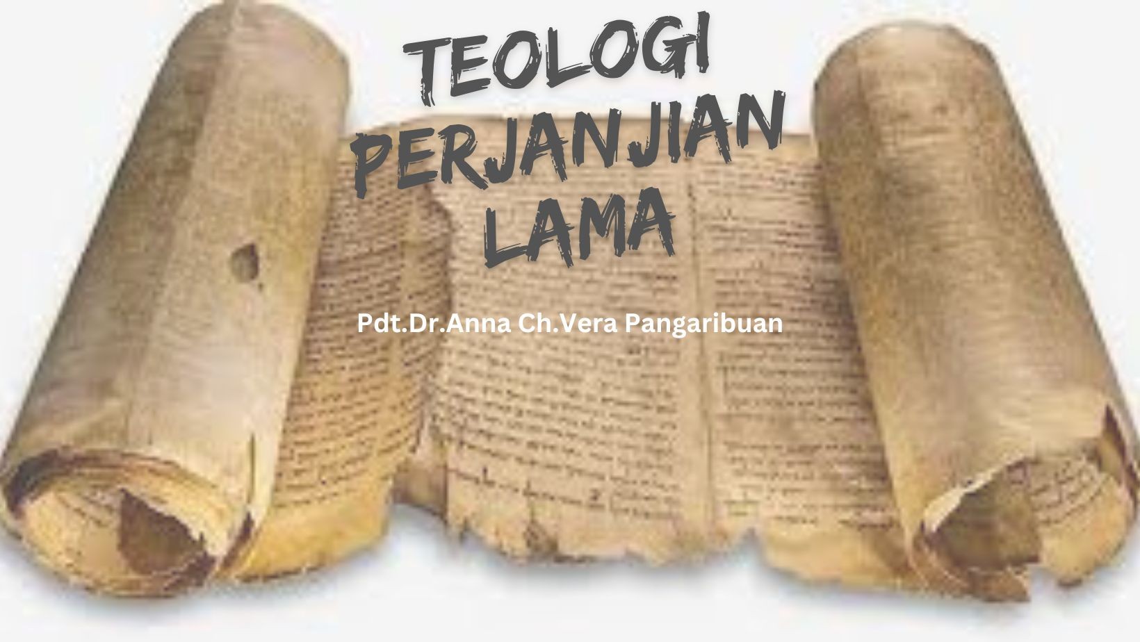 Teologia Perjanjian Lama Oleh : Pdt. Dr. Anna Ch. Vera Pangaribuan