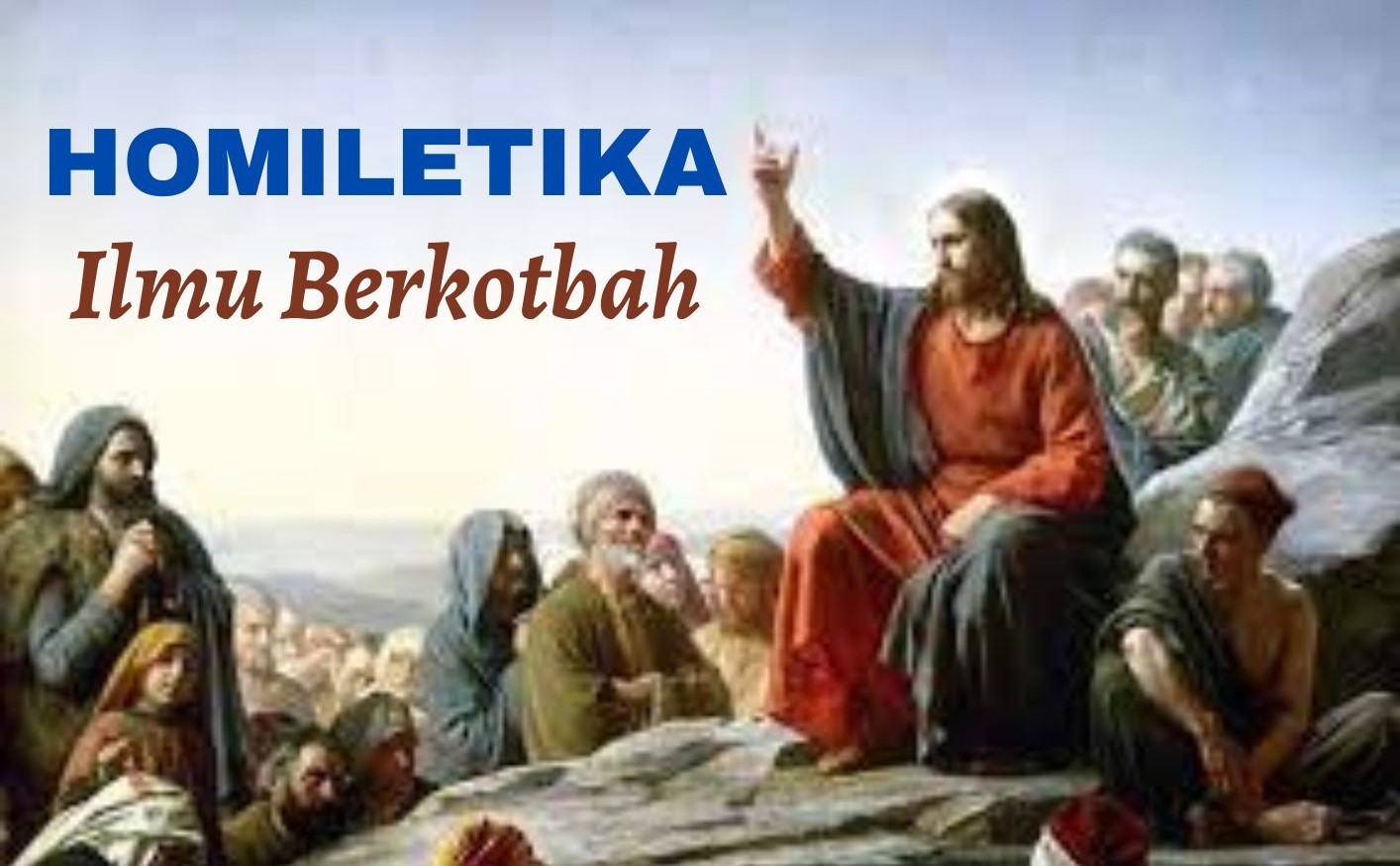 HOMILETIKA – ILMU BERKOTBAH Oleh Pdt.P.H. Nainggolan, MTh