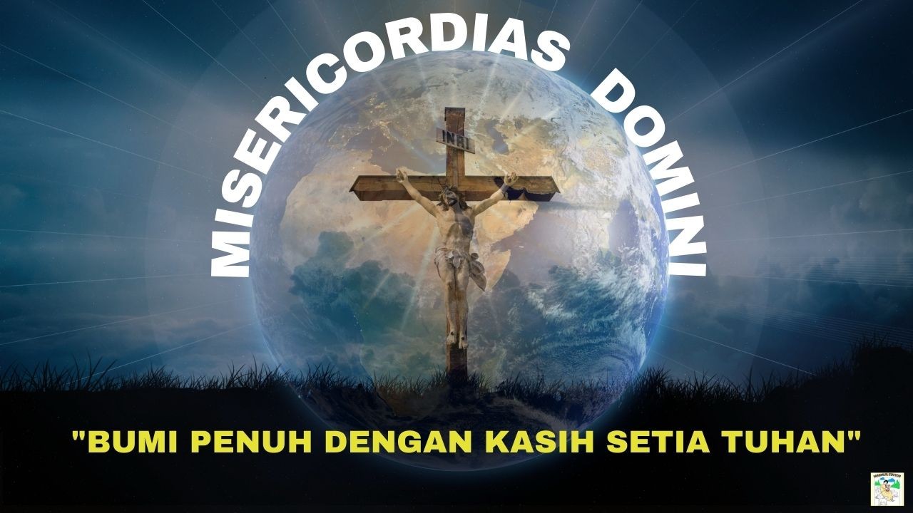 DILAHIRKAN KEMBALI OLEH FIRMAN ALLAH MINGGU MISERICORDIAS DOMINI